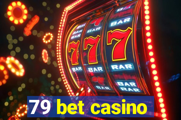 79 bet casino